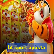 bt sport aposta